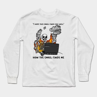 Hope This Email Finds You Well Long Sleeve T-Shirt